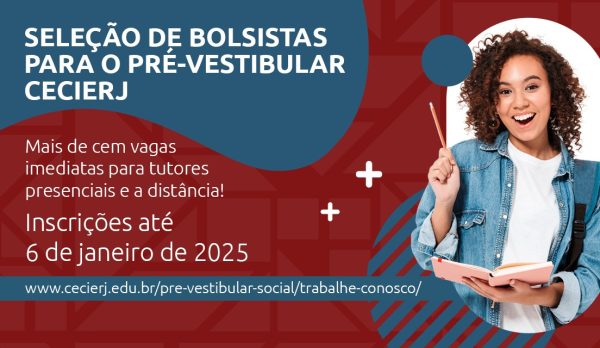 Leia mais sobre o artigo Inscrições para seleção de tutores bolsistas do Pré-Vestibular Social Cecierj seguem até dia 6/01