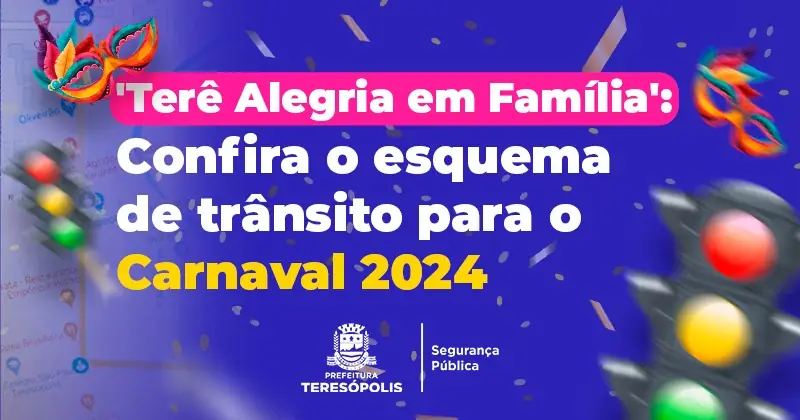 No momento, você está visualizando Prefeitura de Teresópolis divulga esquema de trânsito para o Carnaval 2024 ‘Terê Alegria em Família’